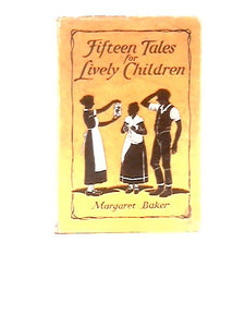 Fifteen Tales For Lively Children 