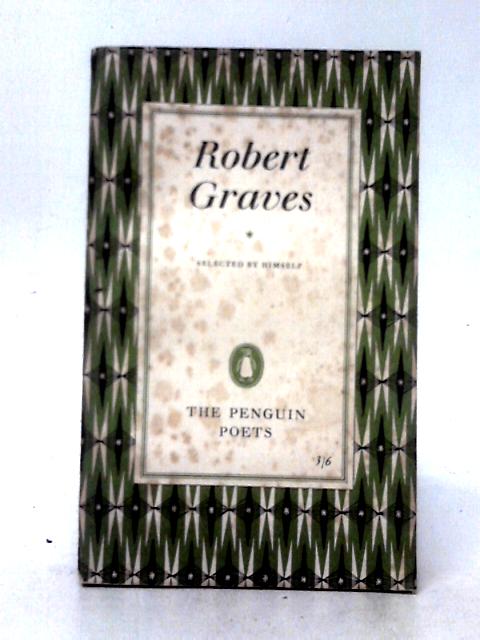 Robert Graves: Poems Selected By Himself (The Penguin Poets)