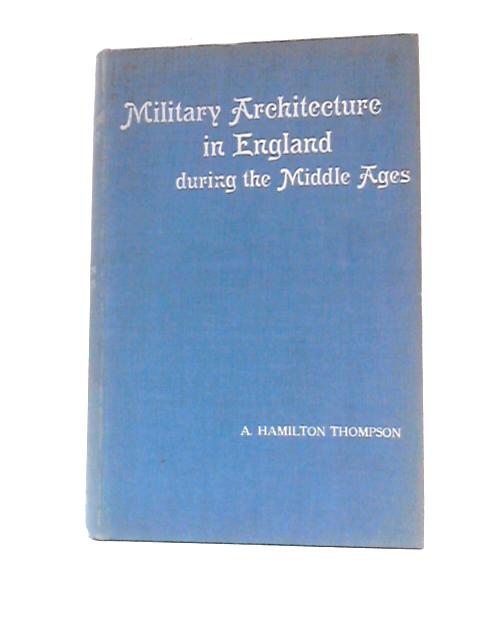 Military Architecture in England During the Middle Ages