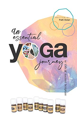 An Essential Yoga Journey with Oils of Ancient Scripture