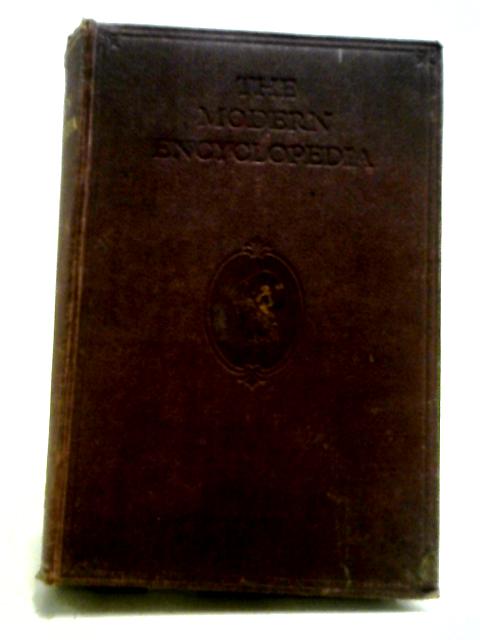 The Modern Encyclopedia: A New Dictionary of Universal Knowledge