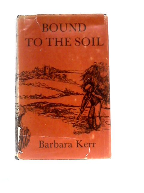 Bound to the Soil: Social History of Dorset, 1750-1918