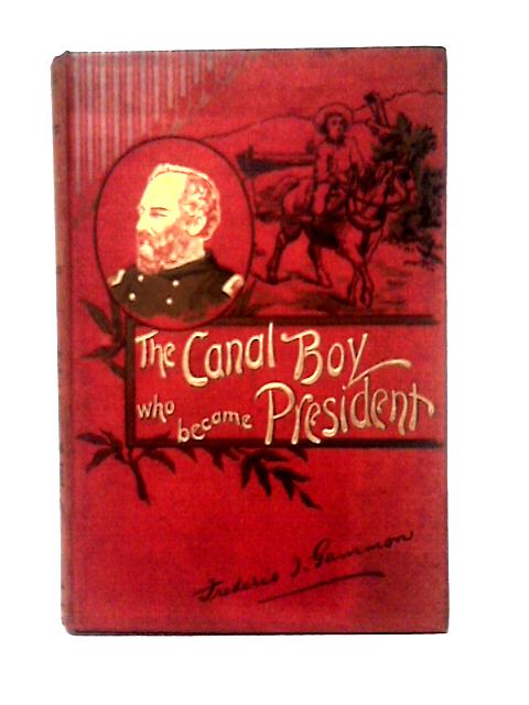 The Canal Boy Who Became President