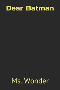 Dear Batman 