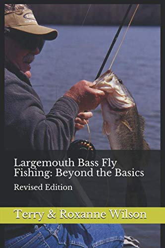 Largemouth Bass Fly Fishing: Beyond the Basics: Revised Edition