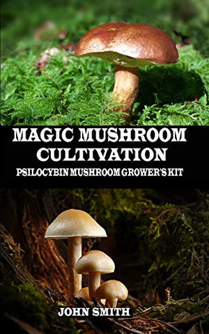 Magic Mushroom Cultivation