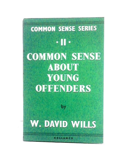 Common Sense About Young Offenders (Common Sense Series, No. 11)