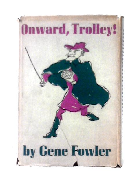 Onward, Trolley! A Novel ... With Drawings By James Arnold