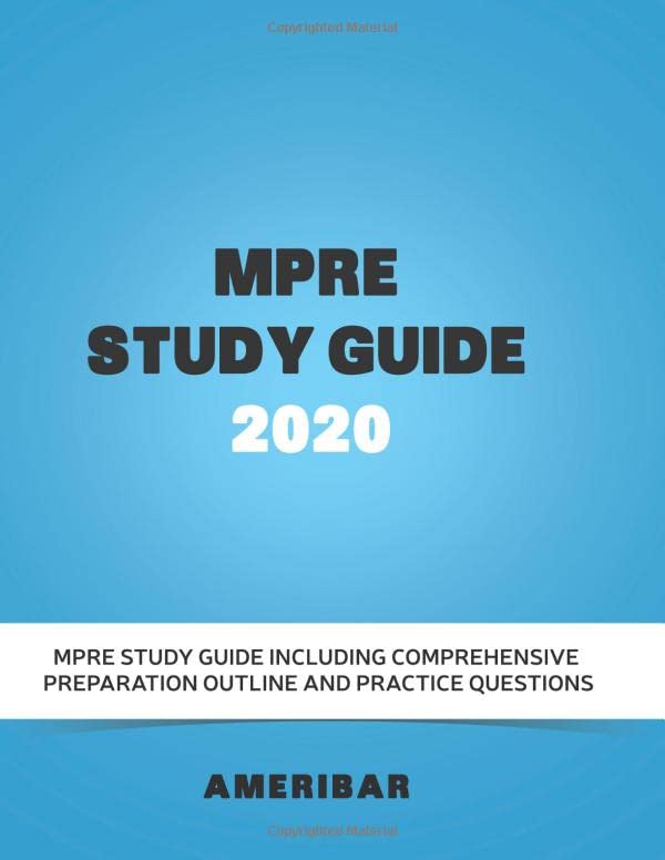 MPRE Study Guide 2020: MPRE Study Guide including Comprehensive Preparation Outline and Practice Questions