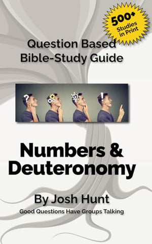 Question Based Bible Study Guide -- Numbers, Deuteronomy