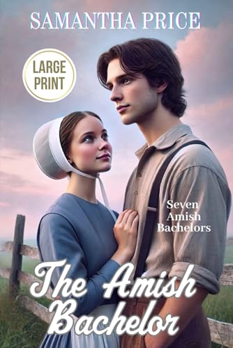 The Amish Bachelor LARGE PRINT