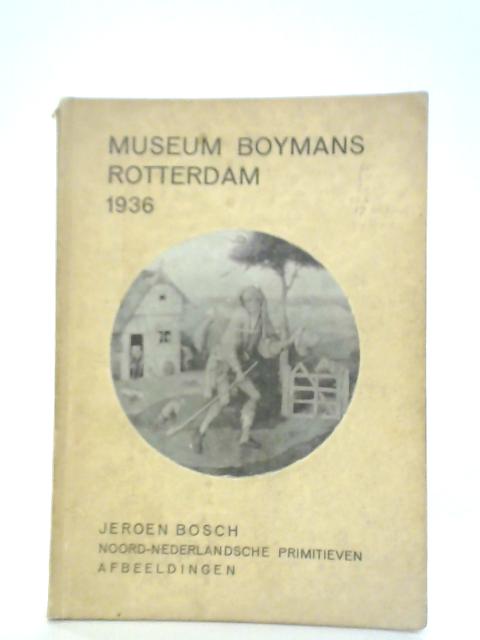 Jeroen Bosch-Tentoonstelling Museum Boymans, Rotterdam, 1936