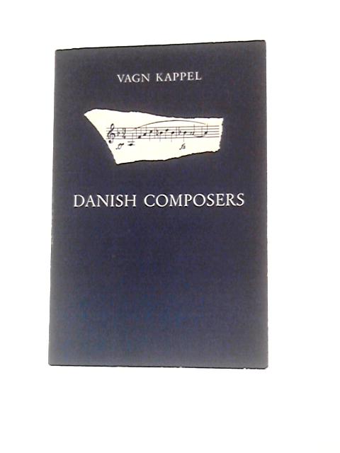Contemporary Danish Composers Against The Background Of Danish Musical Life And History. 3Rd Revised Ed