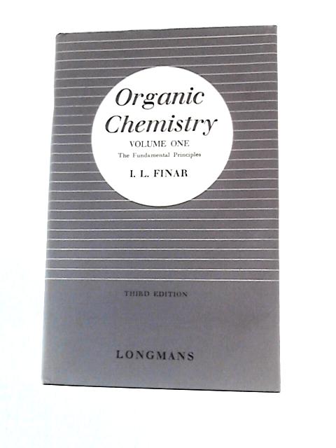 Organic Chemistry: Volume One The Fundamental Principles