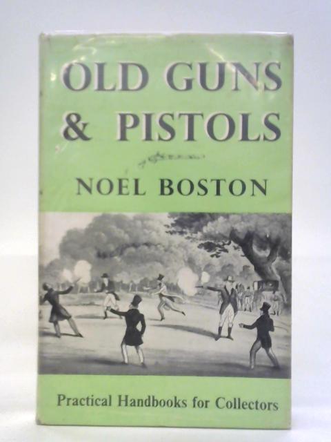 Old Guns and Pistols