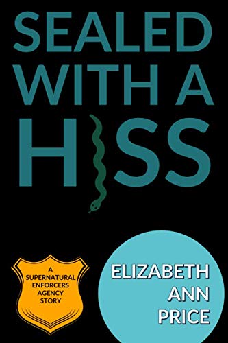 Sealed with a Hiss (Supernatural Enforcers Agency)