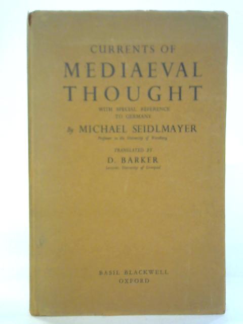 Currents of Mediaeval Thought with Special Reference to Germany