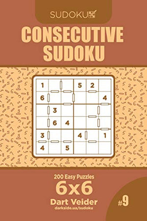 Consecutive Sudoku - 200 Easy Puzzles 6x6 (Volume 9)