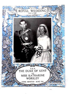 Royal Wedding Souvenir H.R.H. The Duke Of Kent And Miss Katherine Worsley 