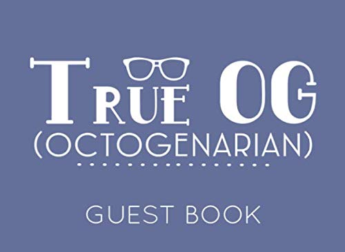 True OG (Octogenarian): Blue and White Guest Book for 80th Birthday Party. Fun gift for someone’s birthday, original present for a friend or a family member