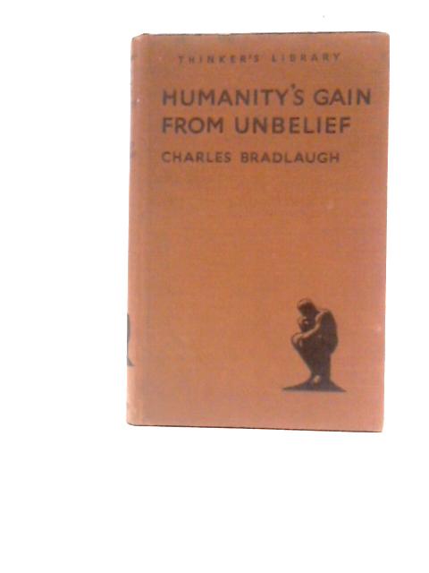 Humanity's Gain from Unbelief