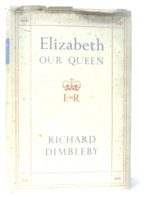 Elizabeth our Queen