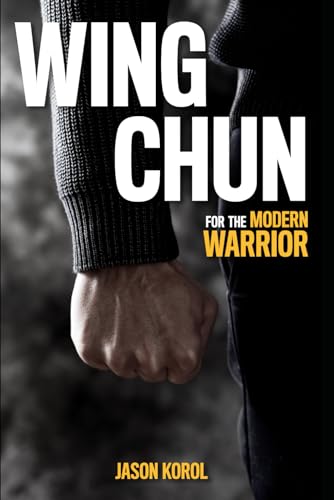 Wing Chun for the Modern Warrior