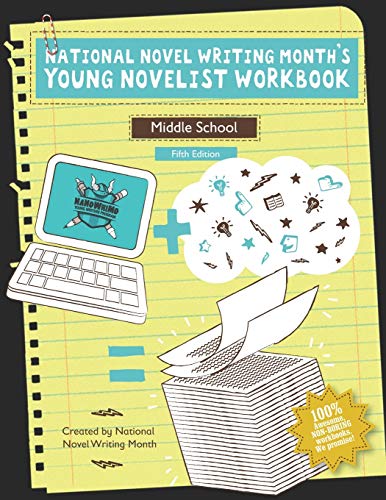 National Novel Writing Month's Young Novelist Workbook - Middle School