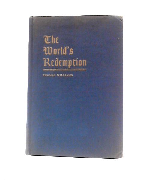 The World's Redemption According To The Eternal Plan,: Revealed And ...