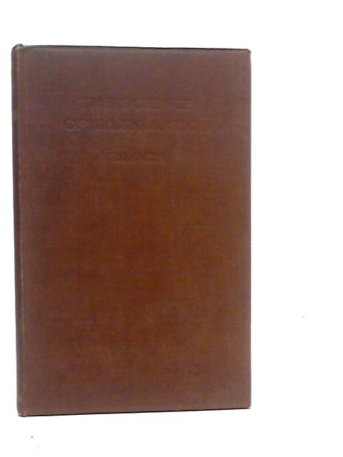 The Science Of Illumination: An Outline Of The Principles Of Artificial Lighting