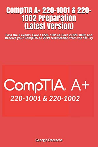 CompTIA A+ 220-1001 & 220-1002 Preparation (Latest Version)