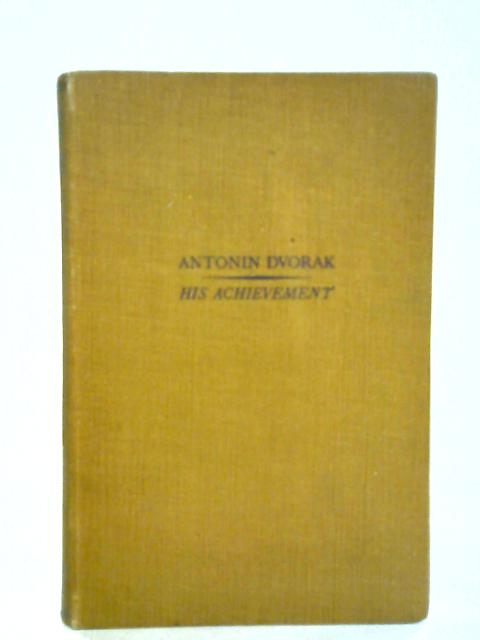 Antonin Dvorak : His Achievement