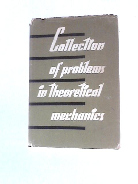Collection of Problems in Theoretical Mechanics