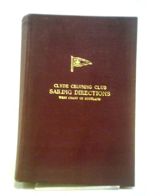 Clyde Cruising Club Sailing Directions and Anchorages; West Coast of Scotland.