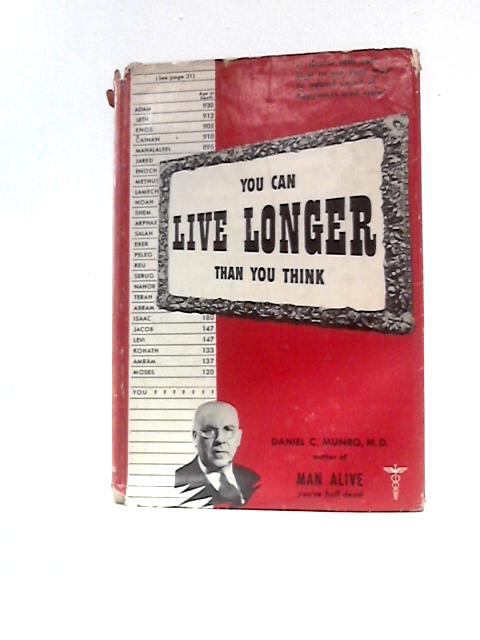 You Can Live Longer Than You Think A Doctor Tells