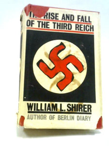 The Rise and Fall of the Third Reich 