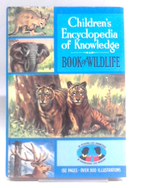Children's Encyclopedia of Knowledge: Book of Wild Life
