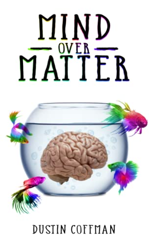 Mind Over Matter