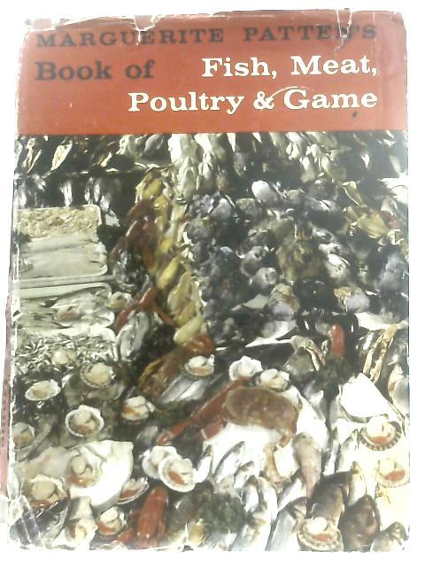Marguerite Patten's Book of Fish, Meat Poultry and Game
