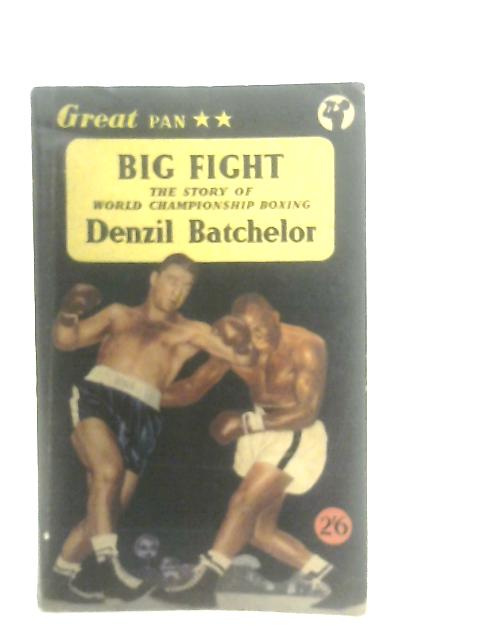 Big Fight the Story of World Championship Boxing