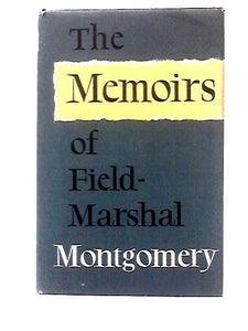 The Memoirs Of Field-marshal The Viscount Montgomery Of Alamein 