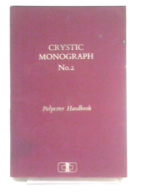 Crystic Monograph No. 2: Polyester Handbook
