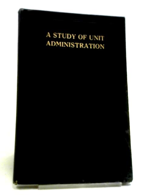 A Study Of Unit Administration