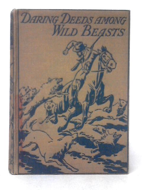 Daring Deeds Among Wild Beasts