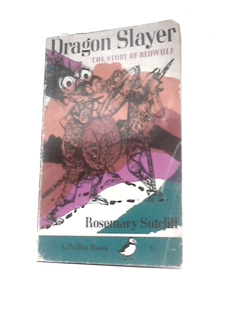 Dragon Slayer: The Story Of Beowulf