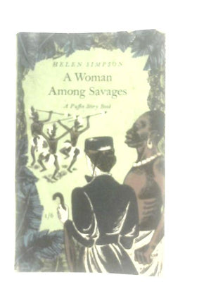 A Woman Among Savages, The story of Mary Kingsley