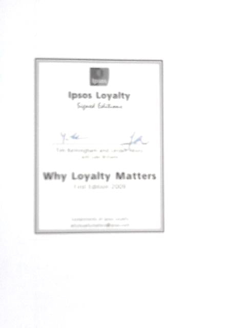 Why Loyalty Matters: The Groundbreaking Approach to Rediscovering Happiness, Meaning and Lasting Fulfillment in Your Life and Work