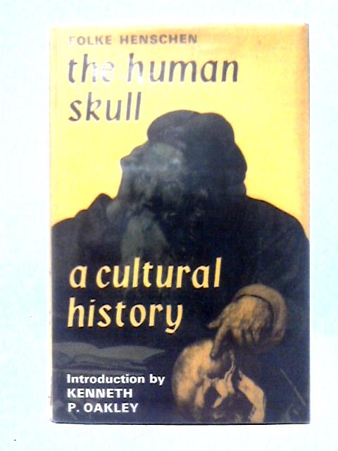 The Human Skull: A Cultural History