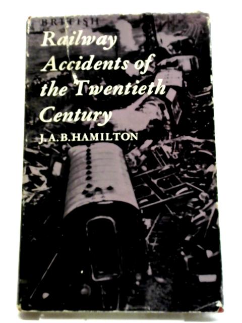 British Railway Accidents of the 20th Century