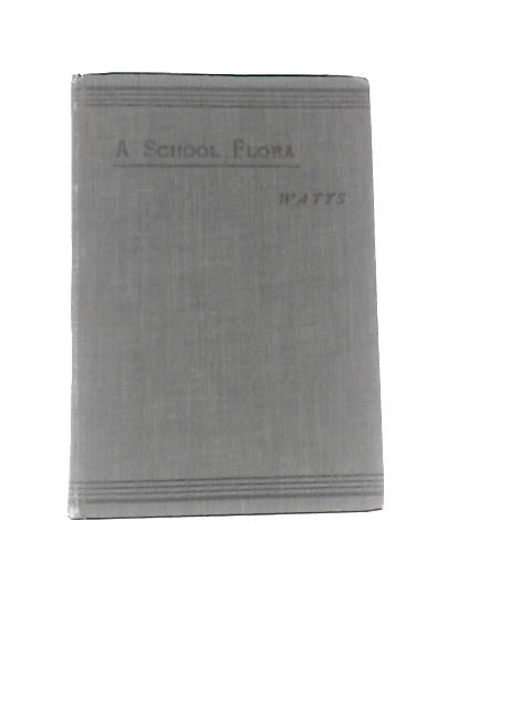 School Flora for the Use of Elementary Botanical Classes